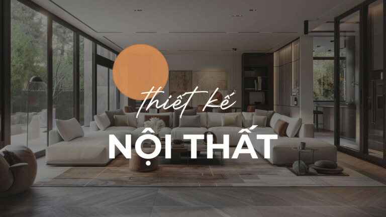 thiet-ke-noi-that-768x432